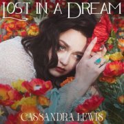 Cassandra Lewis - Lost in a Dream (2024) [Hi-Res]