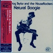Hound Dog Taylor And The HouseRockers - Natural Boogie (1974) {2007, Japanese Limited Edition, Remastered}