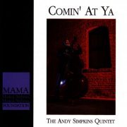 The Andy Simpkins Quintet - Comin' At Ya (1989)