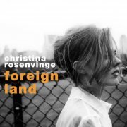 Christina Rosenvinge - Foreign Land (2002)