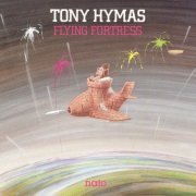 Tony Hymas - Flying Fortress (1988)