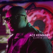 Ace Kennedy - Slippin Away (2019)