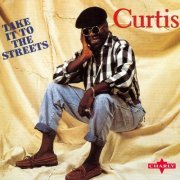 Curtis Mayfield - Take It To The Streets (1996)