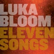 Luka Bloom - Eleven Songs (2008)