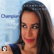 Champian Fulton - Champian Sings and Swings (2013) FLAC