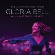 Matthew Herbert - Gloria Bell (Original Motion Picture Soundtrack) (2019)
