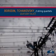 Talich Quartet - Borodin & Tchaikovsky: String Quartets (1986)