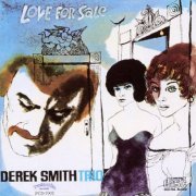 Derek Smith Trio - Love For Sale (1989)