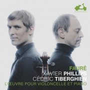 Xavier Phillips & Cédric Tiberghien - Fauré: The music for Cello and Piano (2023) [Hi-Res]