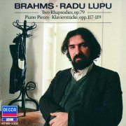 Radu Lupu - Brahms: Piano Pieces, Opp.117, 118, 119 (1987)