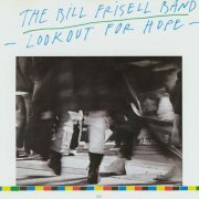 The Bill Frisell Band - Look Out For Hope (1988) FLAC