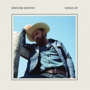 Spencer Burton - Songs Of (2017) [Hi-Res]