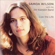 The Jim Kweskin Band, Samoa Wilson - Live the Life (2004)