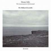 The Hilliard Ensemble - Tallis: The Lamentations Of Jeremiah (1987)