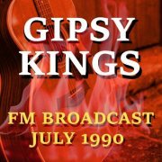 Gipsy Kings - FM Broadcast July 1990 (2020)