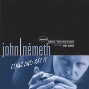 John Nemeth, Junior Watson - Come And Get It (2004)