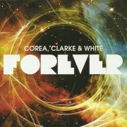 Corea, Clark & White - Forever (2011)