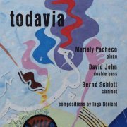 Bernd Schlott, Marialy Pacheco, Ingo Höricht, David Jehn - Todavia - Compositions by Ingo Höricht (2015)