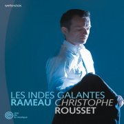 Christophe Rousset - Rameau: Les Indes Galantes (2009)