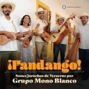 Grupo Mono Blanco - ¡Fandango! Sones Jarochos From Veracruz (2018) [Hi-Res]