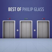 Philip Glass - The Best of Philip Glass (2007)