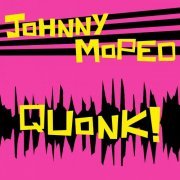 Johnny Moped - Quonk! (2024)