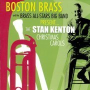 Boston Brass & The Brass All-Stars Big Band - The Stan Kenton Christmas Carols (2006)