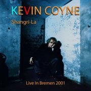 Kevin Coyne - Shangri-La (Live, Bremen, 2001) (2023)