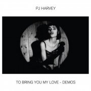 PJ Harvey - To Bring You My Love - Demos (2020) [24-192 FLAC]