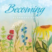 Bernward Koch - Becoming (2020)