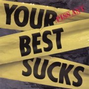 Piss Ant - Your Best Sucks (2004)