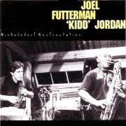 Joel Futterman & Kidd Jordan - Nickelsdorf Konfrontatio (2018)