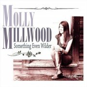 Molly Millwood - Something Even Wilder (2019)