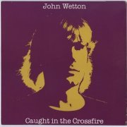 John Wetton - Caught In The Crossfire (1985) [Vinyl]
