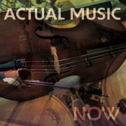 Actual Music - Actual Music Now (2023)