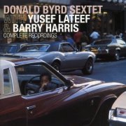 Donald Byrd Sextet With Yusef Lateef & Barry Harris - Complete Recordings (1990) FLAC
