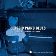Various Artists - Classic Piano Blues From Smithsonian Folkways (2008)