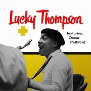 Lucky Thompson - Lucky Thompson Featuring Oscar Pettiford - Vol. 1 (1956/2022)