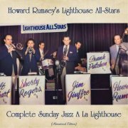 Howard Rumsey's Lighthouse All-Stars - Complete Sunday Jazz A La Lighthouse (Remastered Edition) (2021)