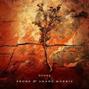 Frore, Shane Morris - Ochre (2023) [Hi-Res]