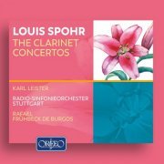 Karl Leister - Spohr: Clarinet Concertos Nos. 1-3 (2019)