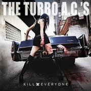 The Turbo A.C.'s - Kill Everyone (Deluxe Edition) (2023) Hi-Res