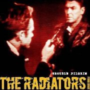 The Radiators From Space - Trouble Pilgrim (2011)