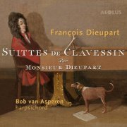 Bob Van Asperen - François Dieupart: Suittes de Clavessin (2023) [Hi-Res]
