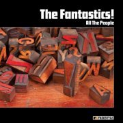 The Fantastics! - All The People (2011)