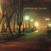 Gordon Lee - This Path (2010)