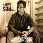 wade lincoln - Native Son (2024)