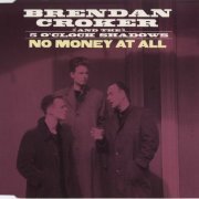 Brendan Croker And The 5 O'Clock Shadows ‎– No Money At All
