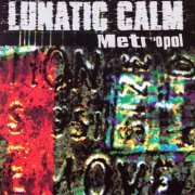Lunatic Calm - Metropol (1997) flac