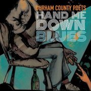 Durham County Poets - Hand Me Down Blues (2019)